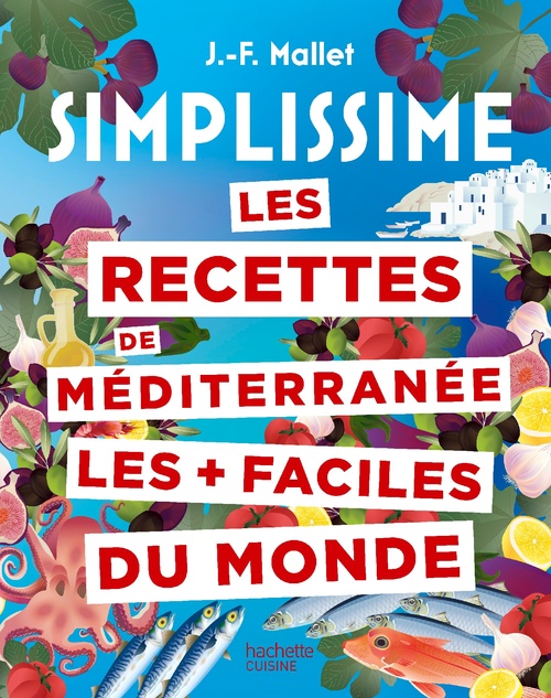 Couverture ebook de Les recettes de Méditerranée les + faciles du monde, de Jean-François Mallet
