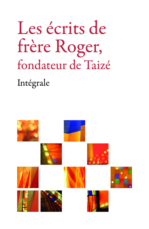 Couverture ebook de Les écrits de frère Roger, fondateur de Taizé - Intégrale, de Frère Roger de Taizé
