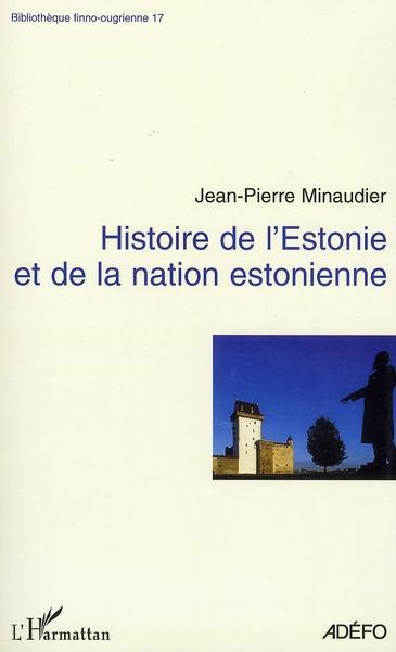 Couverture ebook de Histoire de l'Estonie et de la nation estonienne, de Jean-Pierre Minaudier
