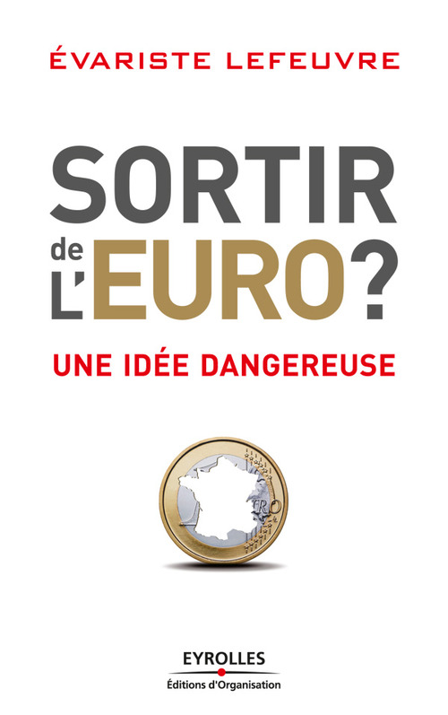 ebook cover of Sortir de l'Euro ?, by Evariste Lefeuvre