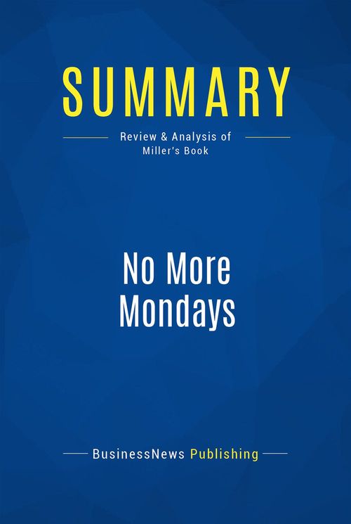 Couverture ebook de Summary: No More Mondays, de Businessnews Publishing