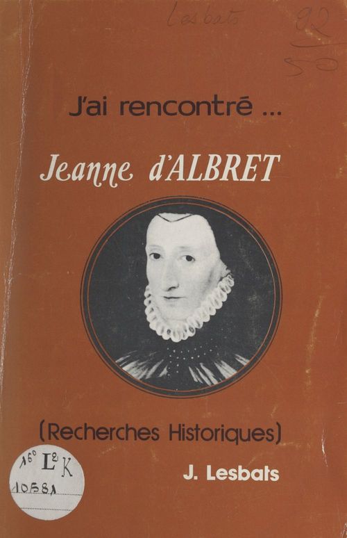 ebook cover of J'ai rencontré... Jeanne d'Albret, by Julien Lesbats