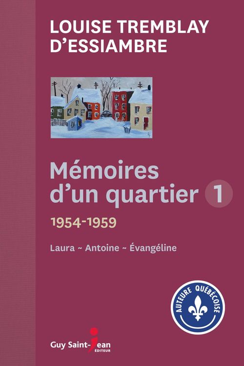 Couverture ebook de Mémoires d'un quartier 1, de Louise Tremblay d'Essiambre
