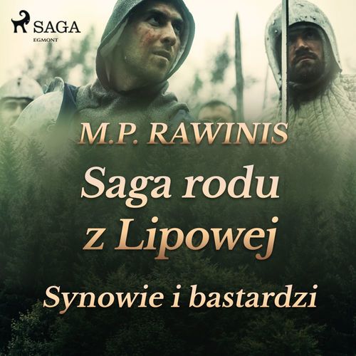 audiobook cover of Saga rodu z Lipowej 4: Synowie i bastardzi, by Marian Piotr Rawinis