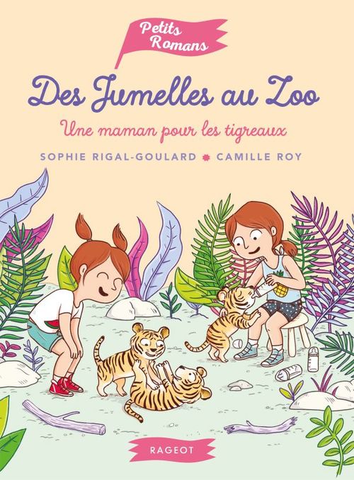 ebook cover of Des jumelles au zoo : une maman pour les tigreaux, by Sophie Rigal-Goulard