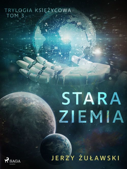 ebook cover of Trylogia ksiezycowa 3: Stara Ziemia, by Jerzy Zulawski