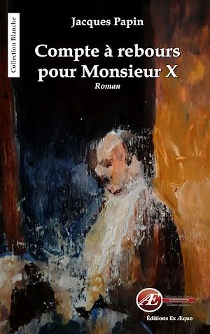 Couverture ebook de Compte à rebours pour Monsieur X, de Jacques Papin