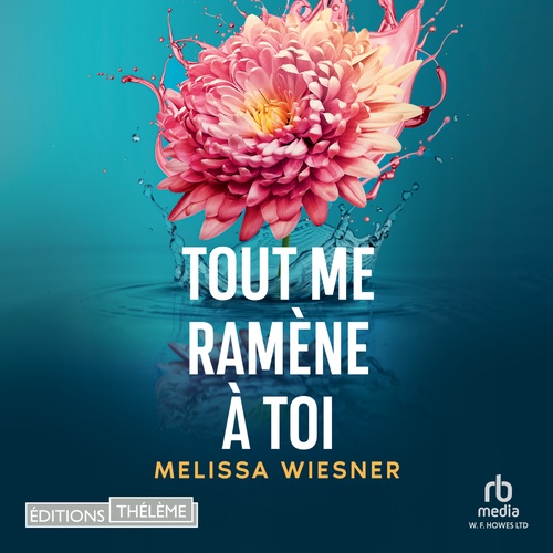 audiobook cover of Tout me ramène à toi, by Melissa Wiesner
