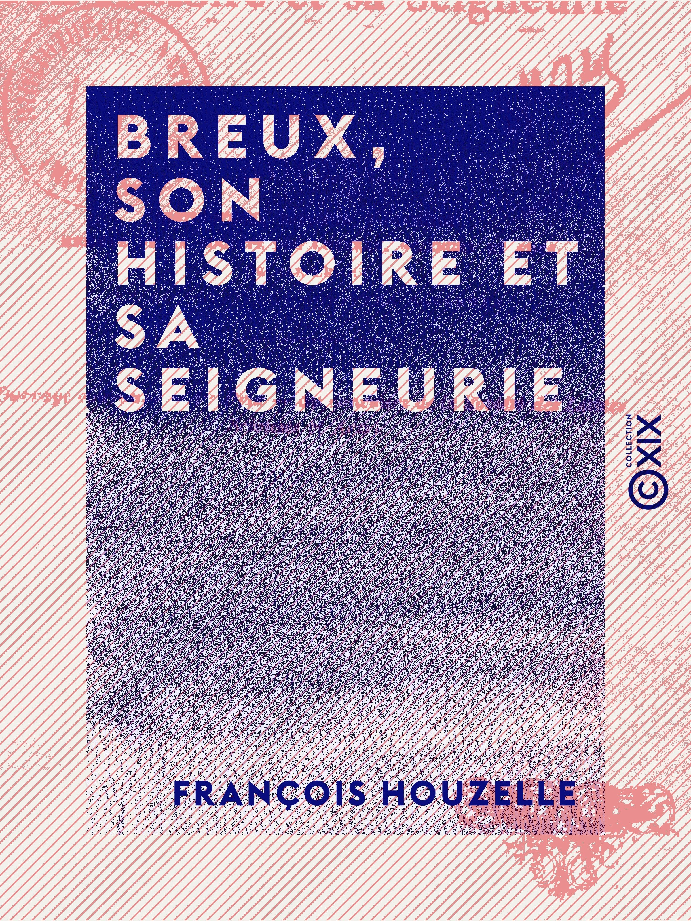 ebook cover of Breux, son histoire et sa seigneurie, by Francois Houzelle