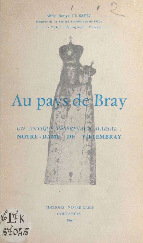 Couverture ebook de Au pays de Bray, un antique pèlerinage marial : Notre-Dame de Villembray, de Denys Le Sayec