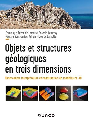 ebook cover of Objets et structures géologiques en trois dimensions, by Dominique Frizon de Lamotte, Pascale Leturmy, Pauline Souloumiac