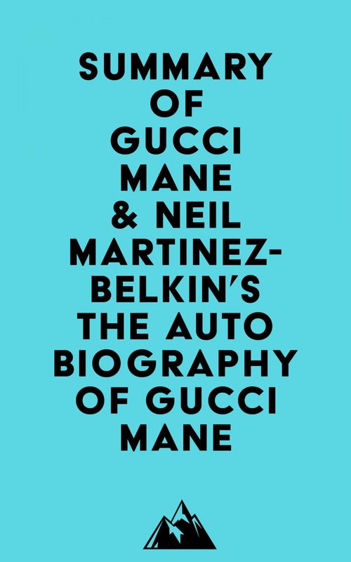 Couverture ebook de Summary of Gucci Mane & Neil Martinez-Belkin's The Autobiography of Gucci Mane, de Everest Media
