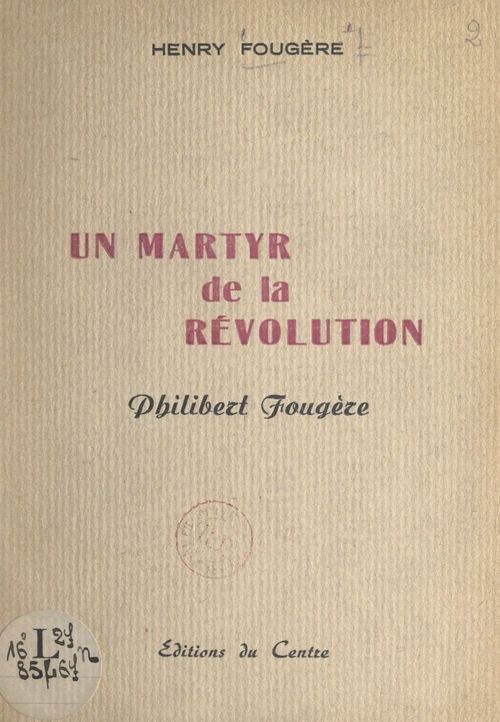 ebook cover of Un martyr de la Révolution : Philibert Fougère, by Henry Fougere