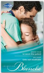 ebook cover of Le secret d'un patient - Cette nuit inoubliable, by Judy Duarte, Jennifer Taylor
