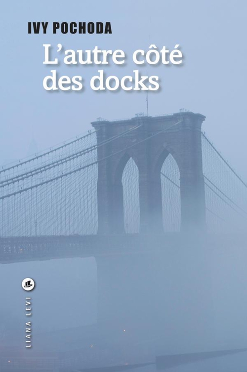 ebook cover of L'autre côté des docks, by Ivy Pochoda