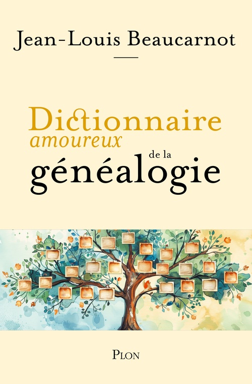 ebook cover of Dictionnaire amoureux de la généalogie, by Jean-Louis Beaucarnot