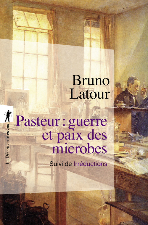 Couverture ebook de Pasteur : guerre et paix des microbes, suivi de Irréductions, de Bruno Latour