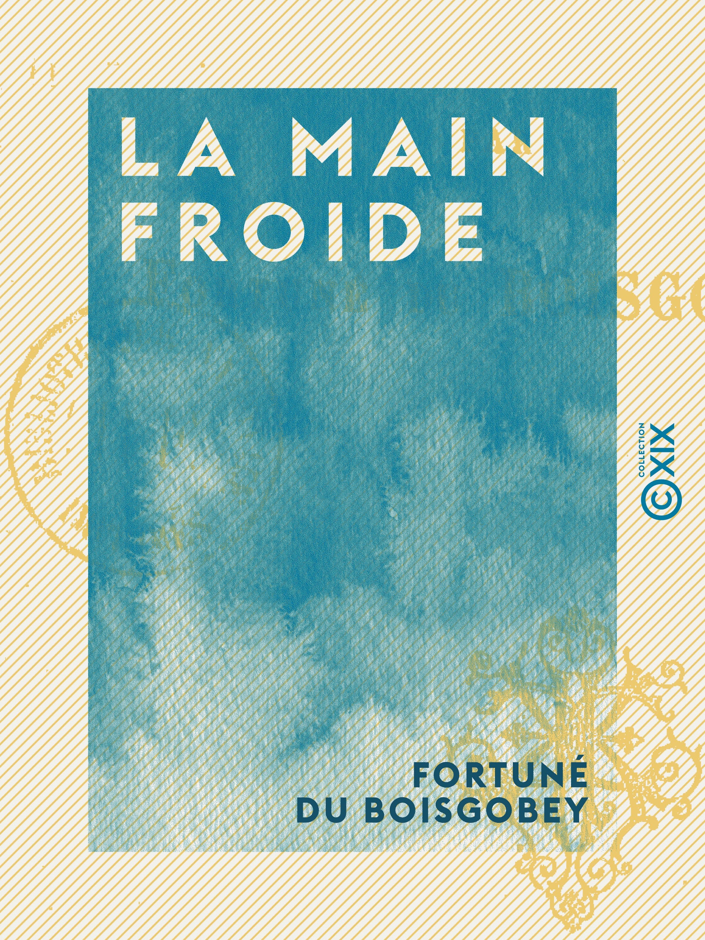 Couverture ebook de La Main froide, de Fortune Du Boisgobey