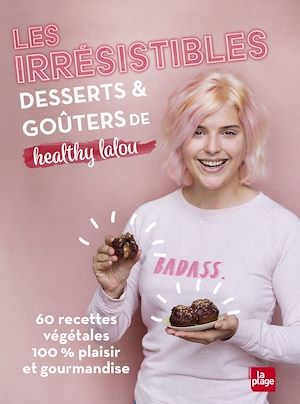 ebook cover of Les irrésistibles desserts et goûters de Healthy lalou, by Healthy lalou