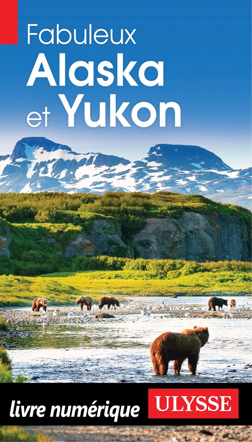 ebook cover of Fabuleux Alaska et Yukon - 4ème édition, by Collectif Ulysse