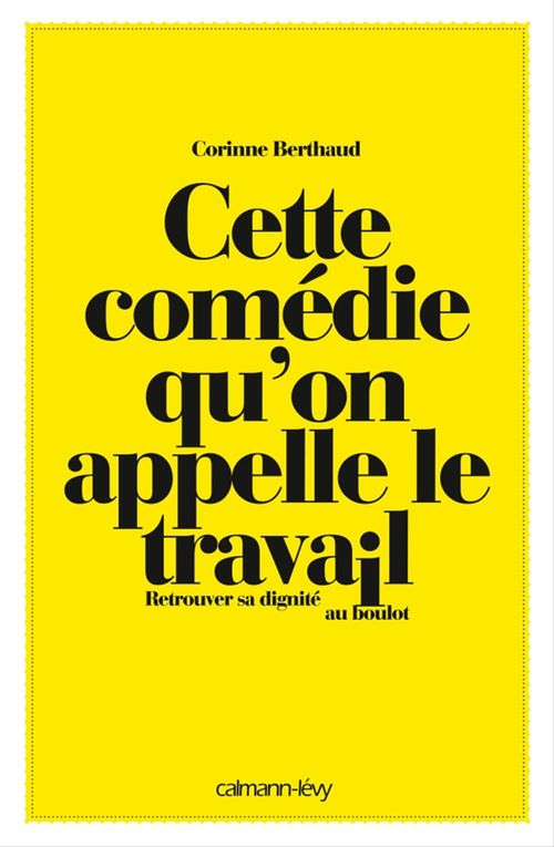 Couverture ebook de Cette comédie qu'on appelle le travail, de Corinne Berthaud, Gaëlle Rolin