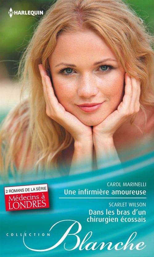 Couverture ebook de Une infirmière amoureuse - Dans les bras d'un chirurgien écossais, de Carol Marinelli, Scarlet Wilson