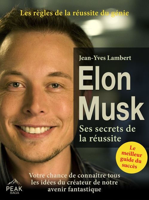 ebook cover of Elon Musk - Ses secrets de la réussite, by Jean-Yves Lambert
