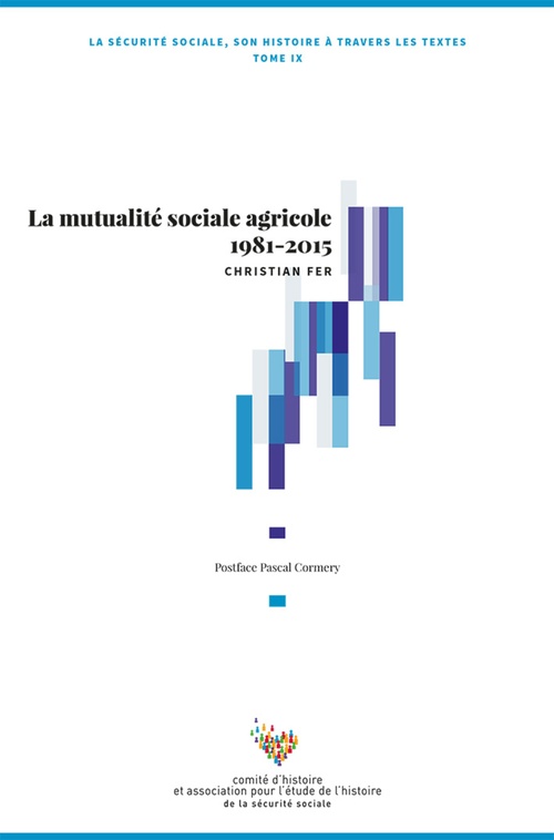 Couverture ebook de La mutualité sociale agricole 1981-2015, de Pascal Cormery, Christian Fer, Comité D'Histoire De La Sécurité Sociale