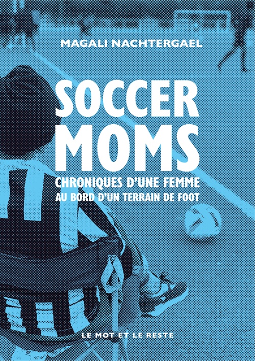 Couverture ebook de Soccer moms, de Magali NACHTERGAEL