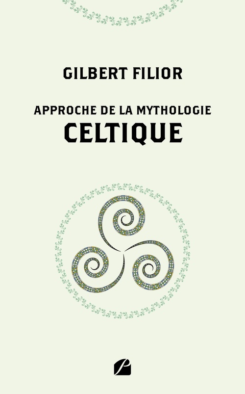 Couverture ebook de Approche de la mythologie celtique, de Gilbert Filior