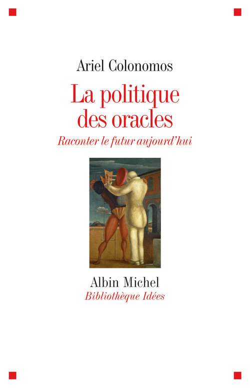 Couverture ebook de La Politique des oracles, de Ariel Colonomos