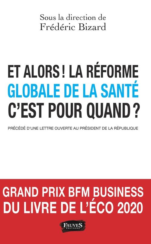 ebook cover of Et alors ! La réforme globale de la santé c'est pour quand ?, by Frédéric Bizard