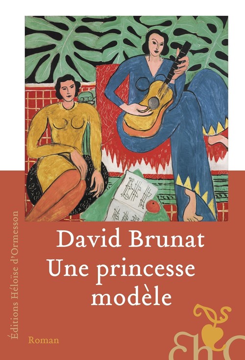 ebook cover of Une princesse modèle - Une vie dans l'entourage d'Henri Matisse et dans les tourments du siècle, by David Brunat