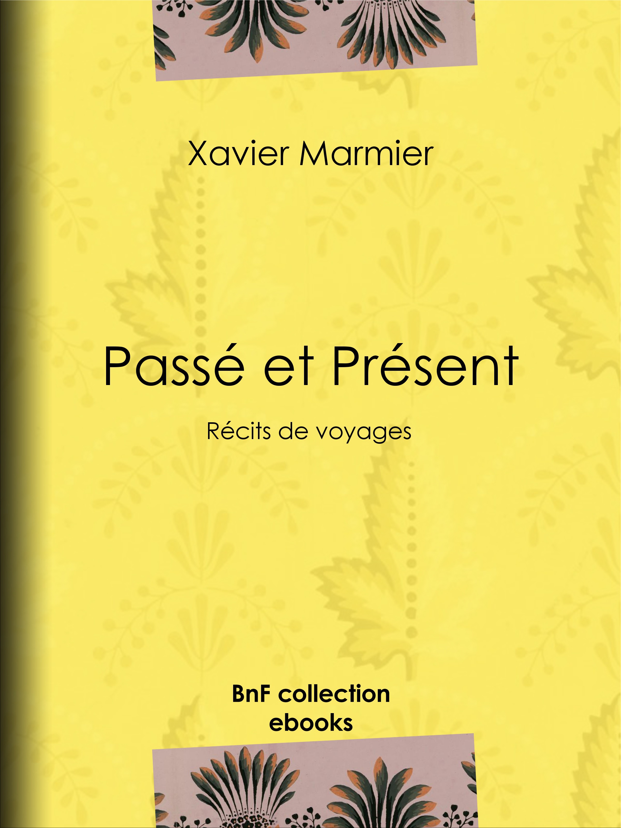 ebook cover of Passé et Présent, by Xavier Marmier