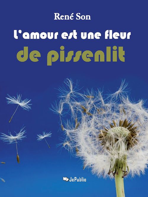 Couverture ebook de L'amour est une fleur de pissenlit, de René Son