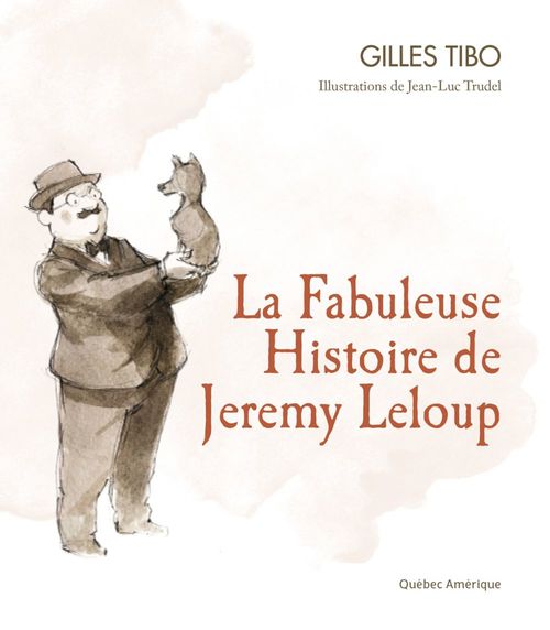Couverture ebook de La Fabuleuse Histoire de Jeremy Leloup, de Gilles Tibo