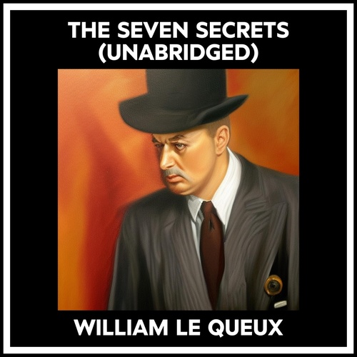 Couverture audiobook de The Seven Secrets (Unabridged), de William Le Queux