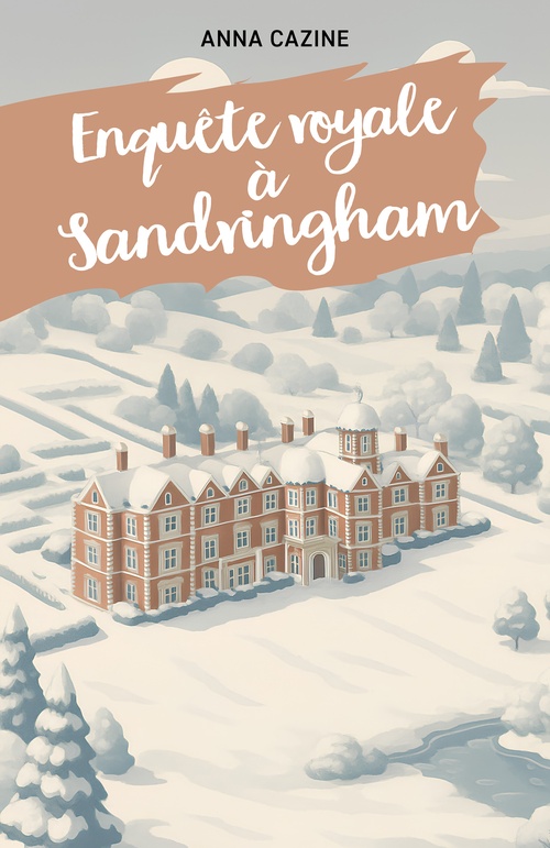 Couverture ebook de Enquête Royale à Sandringham, de Anna Cazine