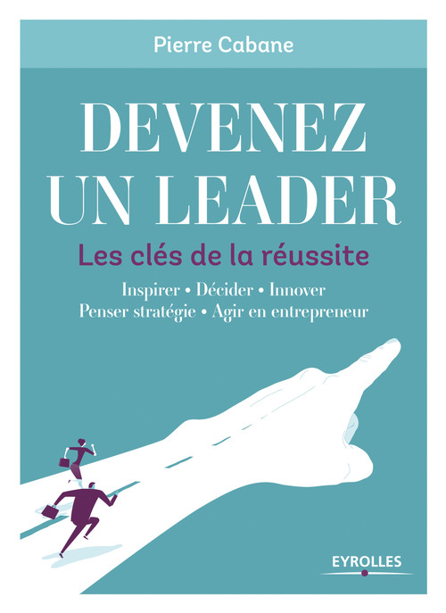 ebook cover of Devenez un leader - Les clés de la réussite, by Pierre Cabane
