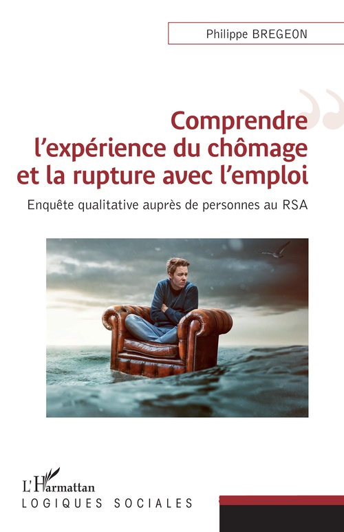 ebook cover of Comprendre l'expérience du chômage et la rupture avec l'emploi, by Philippe Bregeon