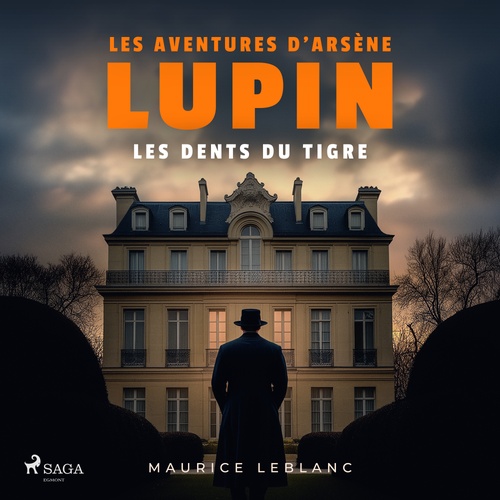 Couverture audiobook de Les dents du Tigre - Les aventures d'Arsène Lupin, de Maurice Leblanc