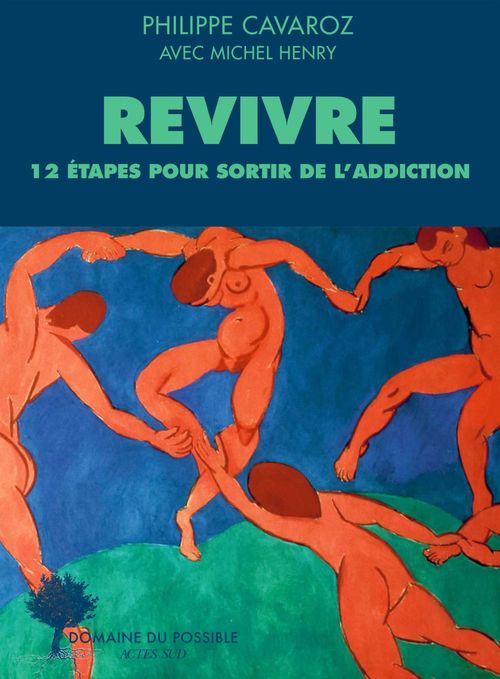 Couverture ebook de Revivre, 12 étapes pour sortir de l'addiction, de Philippe Cavaroz, Michel Henry