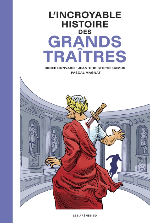 ebook cover of L'Incroyable Histoire des Grands traîtres, by Didier Convard, Jean-Christophe Camus, Pascal Magnat