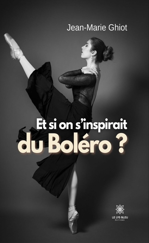 Couverture ebook de Et si on s'inspirait du Boléro ?, de Jean-Marie Ghiot