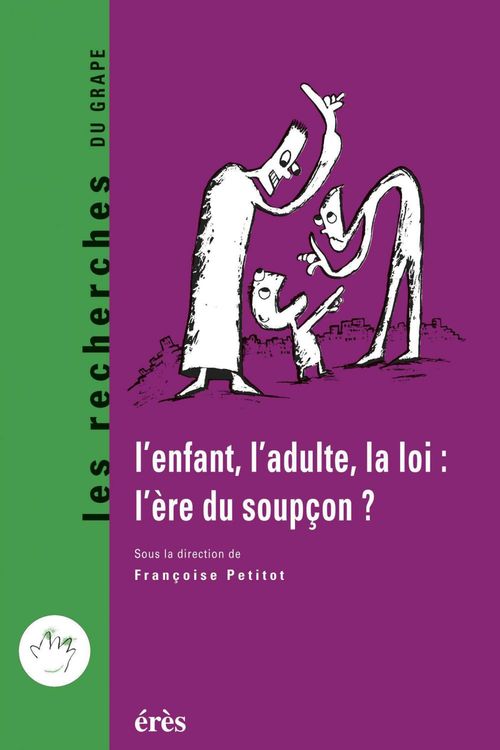 Couverture ebook de L'enfant, l'adulte, la loi : l'ère du soupçon ?, de Françoise Petitot