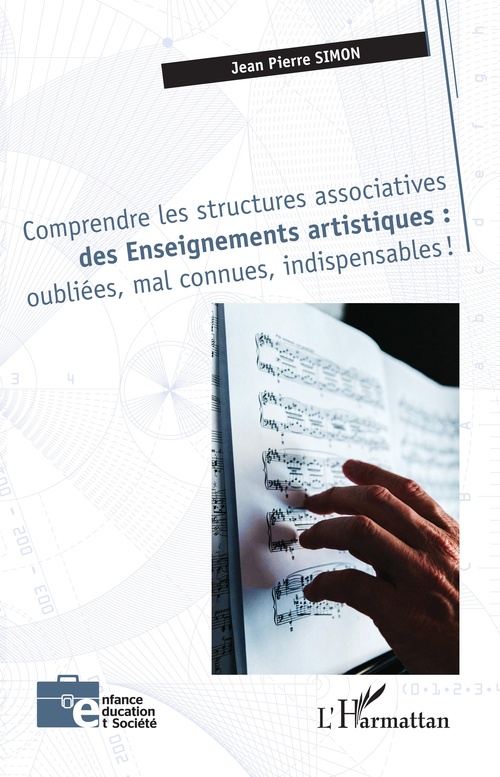 Couverture ebook de Comprendre les structures associatives des Enseignements artistiques : oubliées, mal connues, indispensables !, de Jean Pierre Simon