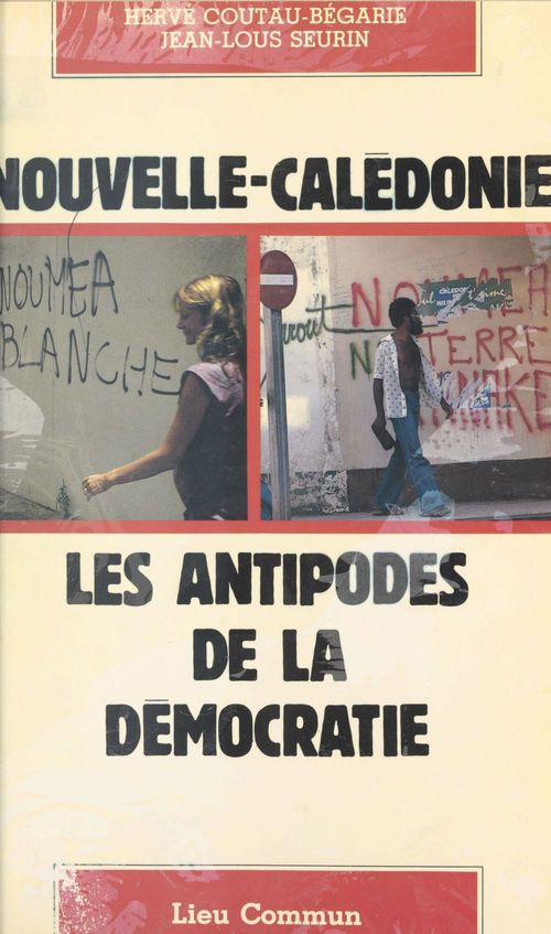 ebook cover of Nouvelle-Calédonie, les antipodes de la démocratie, by Coutau-Begarie