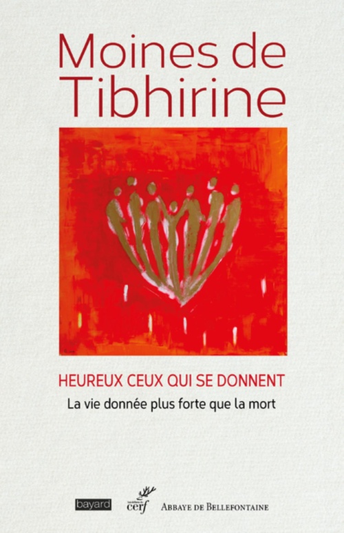 Couverture ebook de HEUREUX CEUX QUI SE DONNENT - LA VIE DONNEE PLUS FORTE QUE LA MORT, de Moines de Tibhirine
