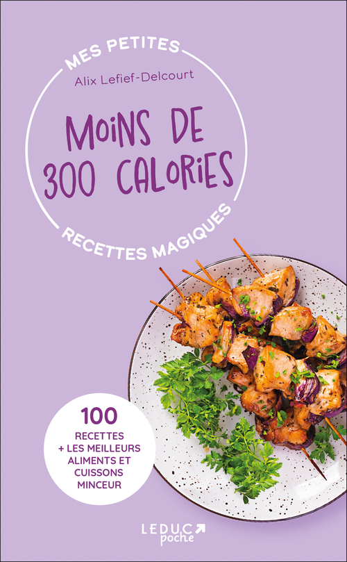 ebook cover of Mes petites recettes magiques à moins de 300 calories, by Alix Lefief-Delcourt