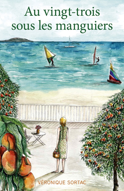 Couverture ebook de Au vingt-trois sous les manguiers, de Véronique Sortac